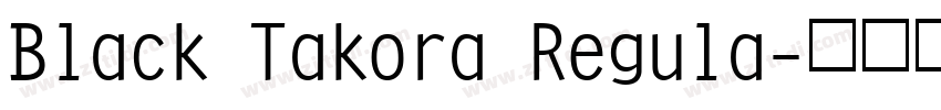 Black Takora Regula字体转换